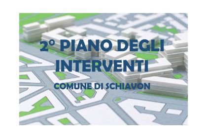 2° PIANO DEGLI INTERVENTI - Comune di Schiavon