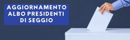 AGGIORNAMENTO ALBO PRESIDENTI DI SEGGIO ELETTORALE